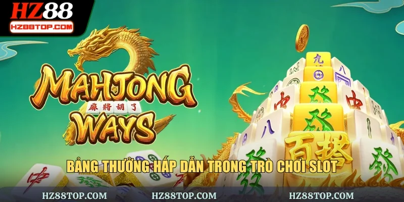 Bảng thưởng hấp dẫn trong trò chơi slot